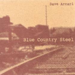 Dave Arcari : Blue Country Steel